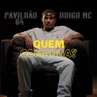 Quem Comanda ? - Single - Pavilhao 64 & Dhigo MC