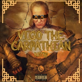 VIGO THE CARPATHEAN (feat. KASTRO) SUPREME MOB