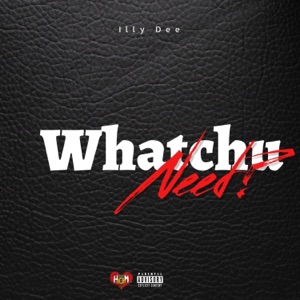 Whatchu Need?
