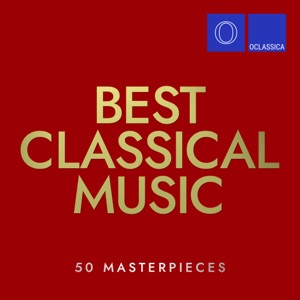 Best Classical Music: 50 Masterpieces