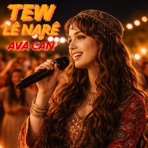AVA CAN (TEW LÊ NARÊ) - Single