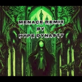 Menace (feat. S1NNER1) [Remix] HYPE DYNASTY