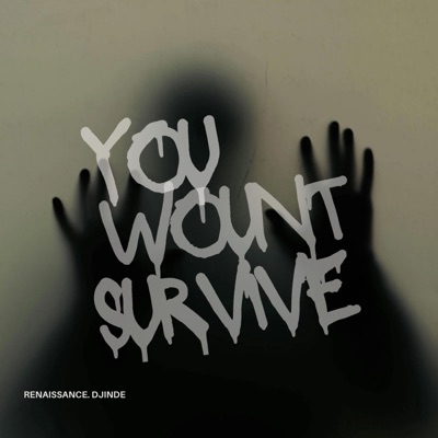 You wont survive (feat. RENAISSANCE & Djinde) - Single