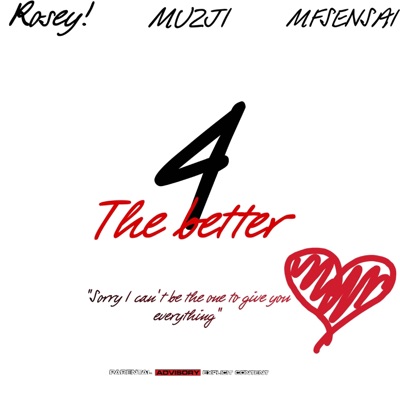 4 The Better (feat. Rosey! & Mfsensai) - Single