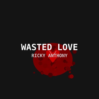 Wasted Love - Single