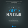 How to Invest in Real Estate: The Ultimate Beginner's Guide to Getting Started - Brandon Turner & Josh Dorkin