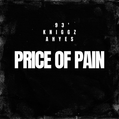 PRICE OF PAIN (feat. K Niggz & AHyes) - Single