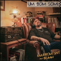 Um Bom Som (feat. BLUMM) - Single - Marrom SNT