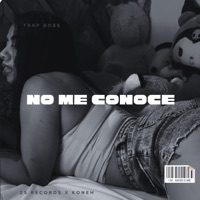 NO ME CONOCE (feat. Koneh) - Single - Trap Bo$$