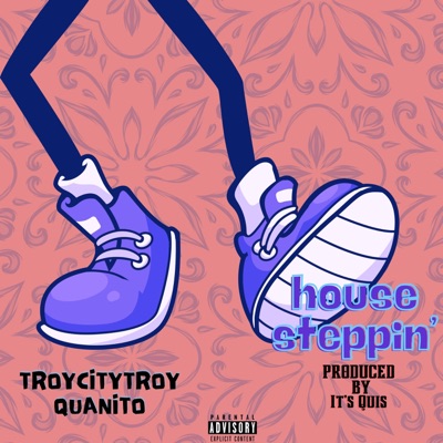 house steppin' (feat. QUANIT0 & It's Quis) - Single