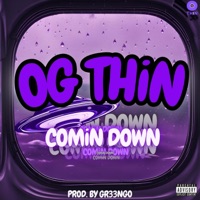 Comin Down - Single - OG THiN