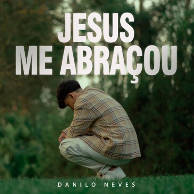 Jesus Me Abraçou - Single