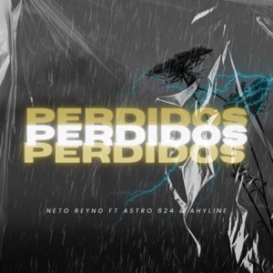 Perdidos (feat. Astro 624 & Ahyline)
