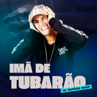 Imã de Tubarão - Single - MC Rafinha Miami & Gaveta Produções
