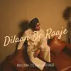 Ranjit Bawa, Desi Crew & Sukh Aamad - Dilaan De Raaje