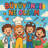 Büyüyünce Ne Olsam