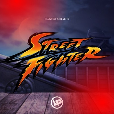Street Fighter Slowed + Reverb - Single
