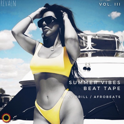 Summer Vibes Beat Tape, Vol III (Sexy Drill & Afrobeats)