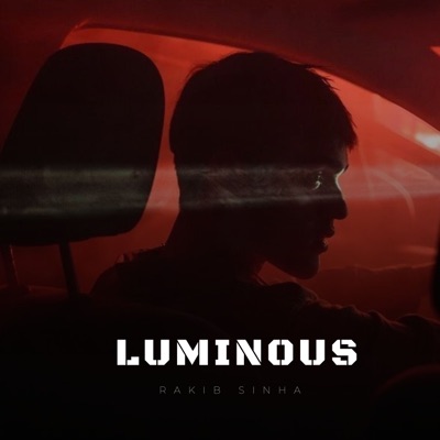 Rakib Sinha - Luminous