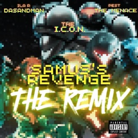 Samus's Revenge (feat. Ila R DaSandman & Pest The Menace) [The Remix] The I.C.O.N.