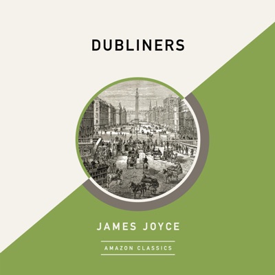 Dubliners (AmazonClassics Edition) (Unabridged)