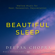 Beautiful Sleep: Mellow Music for Rest, Relaxation, Rejuvenation - Deepak Chopra, Paul Avgerinos & Kabir Sehgal