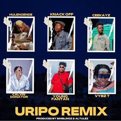 Uripo (feat. Hulungende, Calvin Donator, Vybz T official, Ceekayz & Young Fantan) [REMIX] - Single