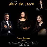 Berlin And Friends - Gok Parasian Malau, Widiana Rumapea & Lyodra
