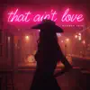 That Ain't Love