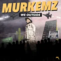 We outside (Radio Edit) — Murkemz