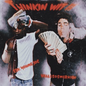 Thinkin Wit It (feat. EBK Young Joc)