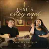 Jesús Estoy Aquí