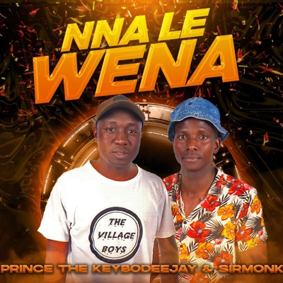 Nna Le Wena (feat. The KEYBO & SirMonk) - Single