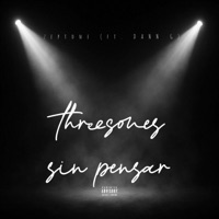 Threesones sin pensar (feat. Dann G.) - Single - Zeptone