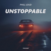 Unstoppable - Single - Phill Loud