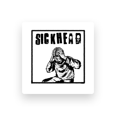 Listen to Sickhead, watch music videos, read bio, see tour dates & more!