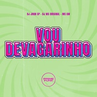 Vou Devagarinho (feat. Prime Funk) - Single - Dj Jhon SP, DJ WS ORIGINAL & Mc Gw