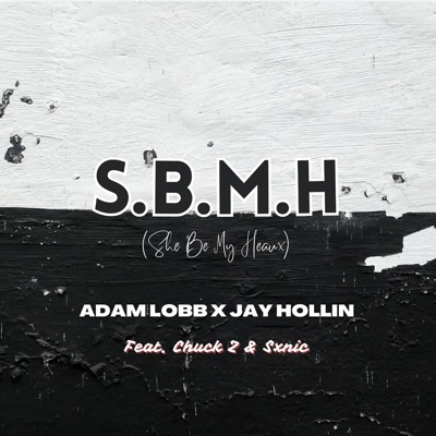 S.B.M.H (She Be My Heaux) (feat. Chuck Z & Sxnic) - Single