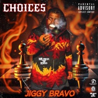 CHOICES - Single - Jiggy Bravo