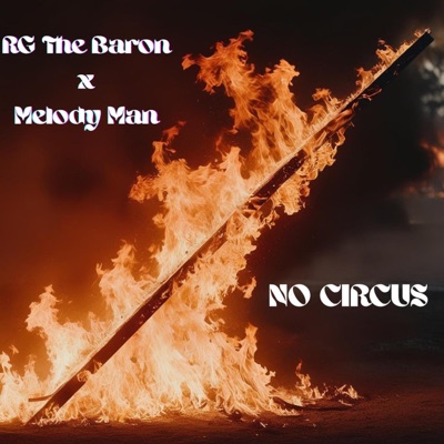 No Circus (feat. Melody Man) - Single