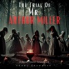 Arthur Miller Arthur Miller Dreaming The Trial Of Mr. Arthur Miller (Original Theater Soundtrack)