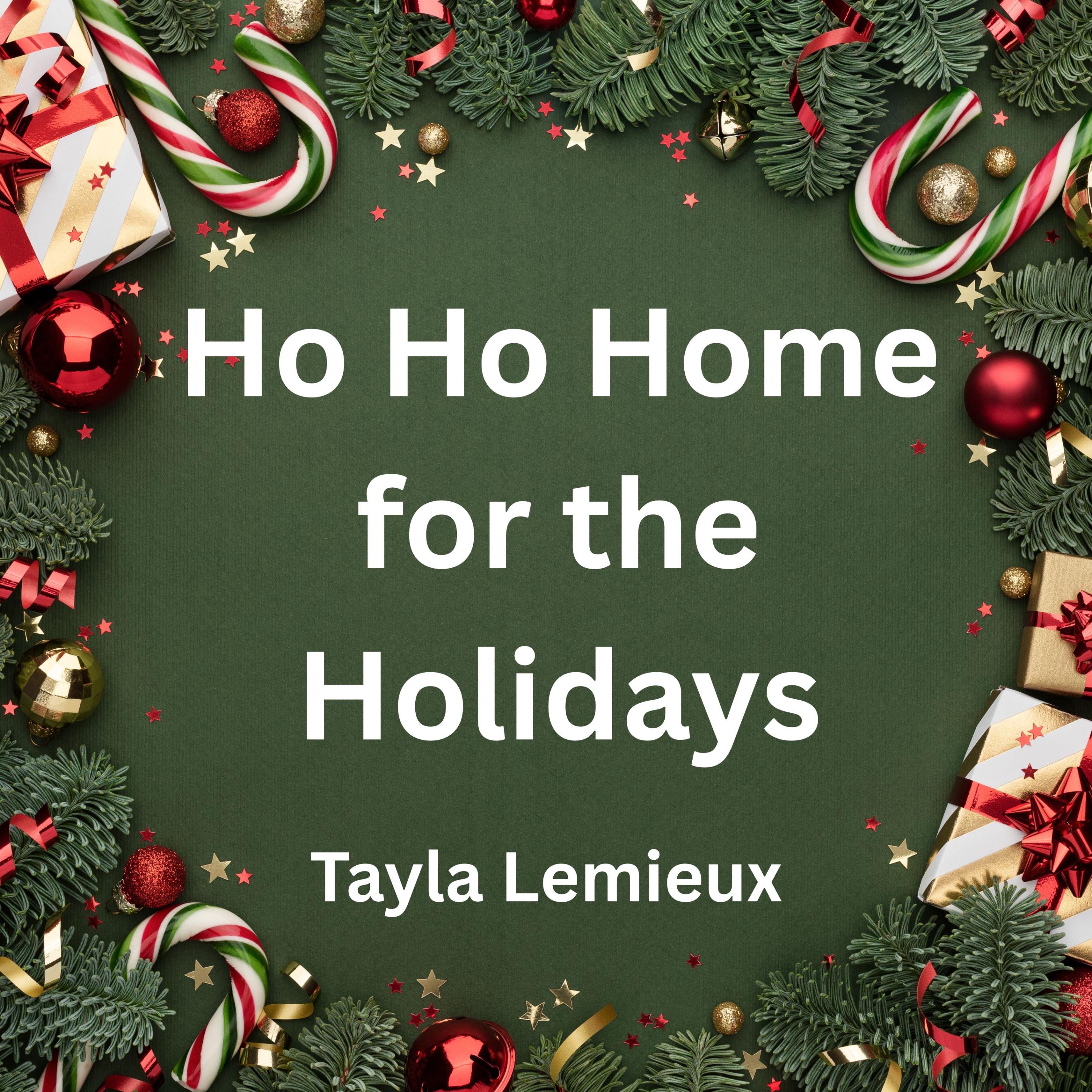 Ho Ho Home for the Holidays (feat. Tayla Lemieux) - Single