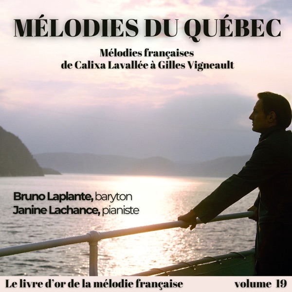 Mélodies françaises du Québec (de Calixa Lavallée à Gilles Vigneault) [with Janine Lachance]