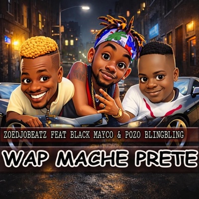 WAP MACHE PRETE RABODAY (feat. BLACK MAYCO & POZO BLINGBLING) - Single
