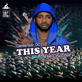 This Year (feat. The City Choir) GentleStar DC