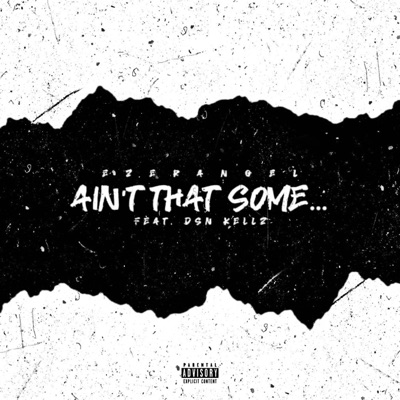 Ain't That Some... (feat. DSN Kellz) - Single