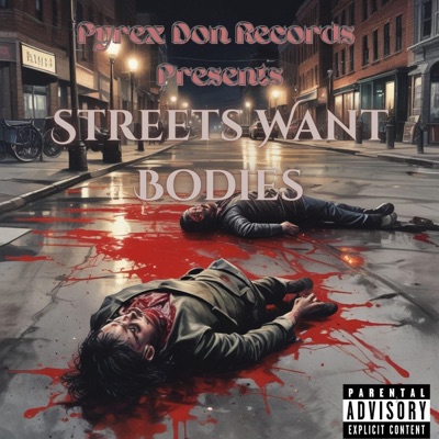 Streets Want Bodies (feat. Man0sTij3ras & EarlyTime General) - EP