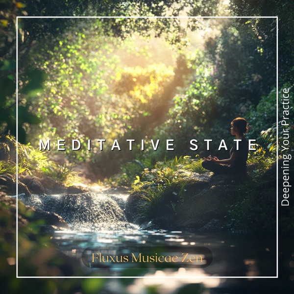 Meditative State: Deepening Your Practice