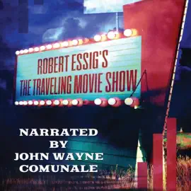 The Traveling Movie Show (Unabridged)