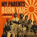 My Parents Born Yah